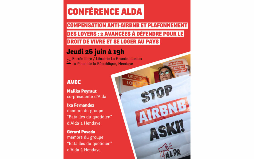 Conférence Alda : “Compensation anti-Airbnb et plafonnement des loyers : 2 avancées à défendre pour le droit de vivre et se loger au Pays” à Hendaye