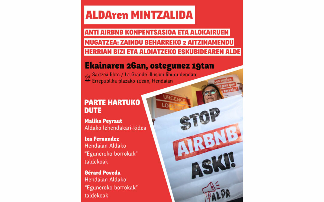 Aldaren Mintzaldia: “Anti-Airbnb konpentsasioa eta alokairuen mugatzea: zaindu beharreko 2 aitzinamendu Herrian bizi eta aloitzeko eskubidearen alde” Hendaian